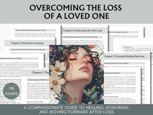 Overcoming the Loss of a Loved One – A 118-Page Guide to Healing and Transformation. Printable