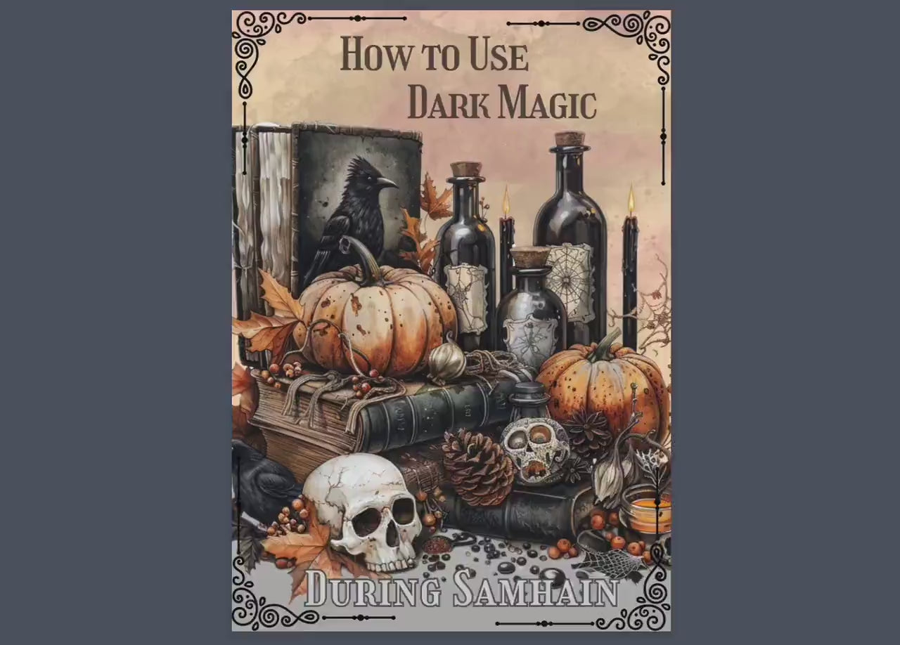 How to Use Dark Magic During Samhain. Beginner's Guide. 32 Beautiful pages for your Grimoire.