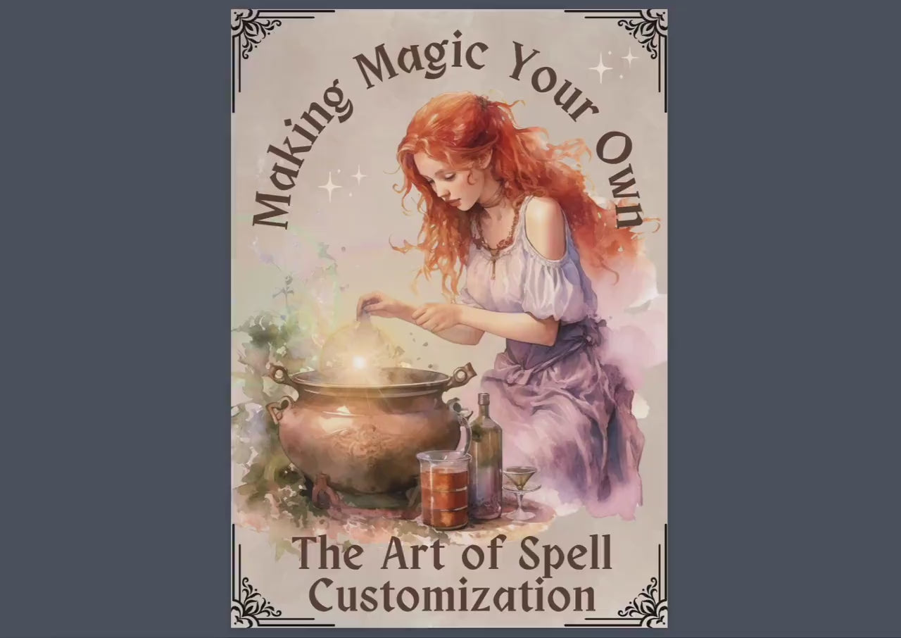 Making Magic Your Own: The Art of Spell Customization. Basics. Printable. Grimoire pages. Printable